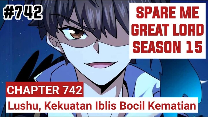SPARE ME GREAT LORD CHAPTER 742 SEASON 15 !! CERITA ANIME