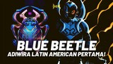 BLUE BEETLE (2023): Adiwira Latin-American DCU Pertama!