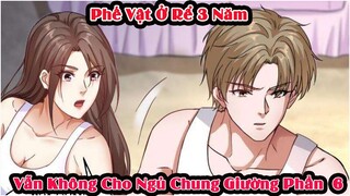 Review Truyện | Phế Vật Ở Rể 3 Năm Là Thiên Tài Gia Thế Khủng | Phần 6 | Tóm Tắt Truyện Tranh