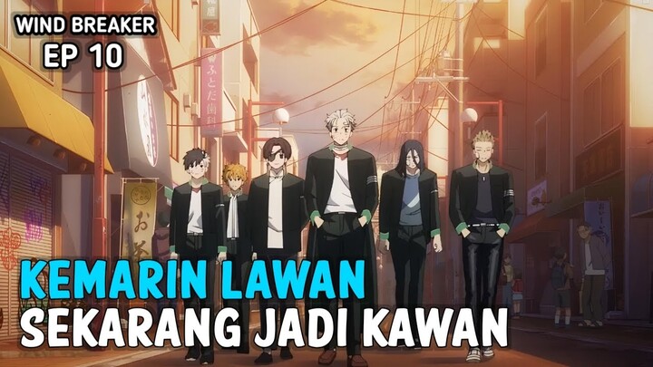 Kemarin LAWAN sekarang KAWAN !! Alur cerita anime wind breaker episode 10