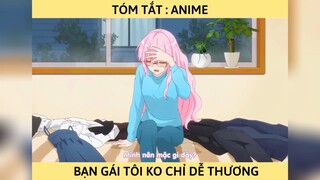 #anime tóm tắt: bạn gái tôi ko chỉ dễ thương p6