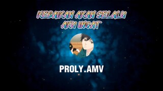 AMV - KEBAIKAN SELALU AKU INGAT