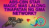 ABS-CBN STAR MAGIC MAS LALONG TINAPATAN NG GMA NETWORK? ALAMIN ANG DETALYE...