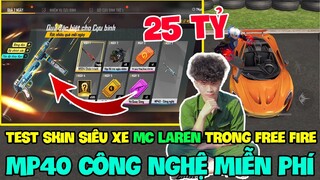 Test Skin Xe 25 Tỷ MCLAREN P1 CAM Trong Free Fire Và MP40 Công Nghệ Miễn Phí OB28 | THI BLUE