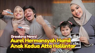 BREAKING NEWS! Aurel Hermansyah Hamil Anak Kedua Atta Halilintar, Aksi Ameena Malah Jadi Sorotan