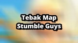 TEBAK MAP STUMBLE GUYS !!