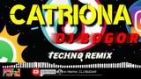 CATRIONA TEKNO REMIX BY DJ BOGOR