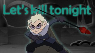 Let's kill tonight. The Owl house Hunter AMV