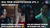 SELL YOUR HAUNTED HOUSE EPS 3 INDO SUB - REVIEW CEPAT DAN LENGKAP SELL YOUR HAUNTED HOUSE
