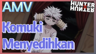 Komuki Menyedihkan AMV