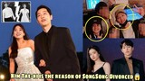 Song Hye-Kyo revealed affairs of Song Joong-ki and Kim Tae-ri during their marriage 💔😭