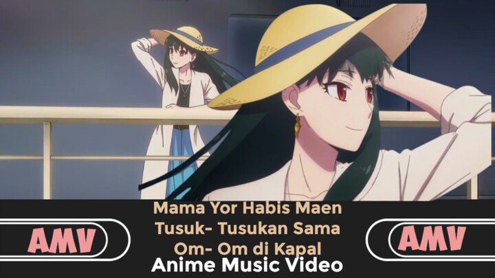 KAWAI!!! Mama Yor Habis Maen Tusuk-tusukan Di Kapal Pesiar [AMV]