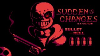 【Sudden Changes】Bullet Hell