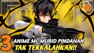 3 Anime dengan MC seorang murid pindahan overpower!!