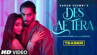 Song Teaser : Des Ae Tera | Karan Sehmbi | Releasing 22 November 2020
