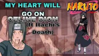 ITACHI'S DEATH IN NARUTO WITH PERFECT PIANO COVER ( MY HEART WILL GO ON - CELINE DION)