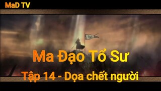 Ma Đạo Tổ Sư Tập 14 - Dọa chết người