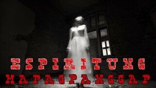 TAGALOG HORROR STORY | ESPIRITUNG MAPAG PANGGAP | HORROR TRUE STORY