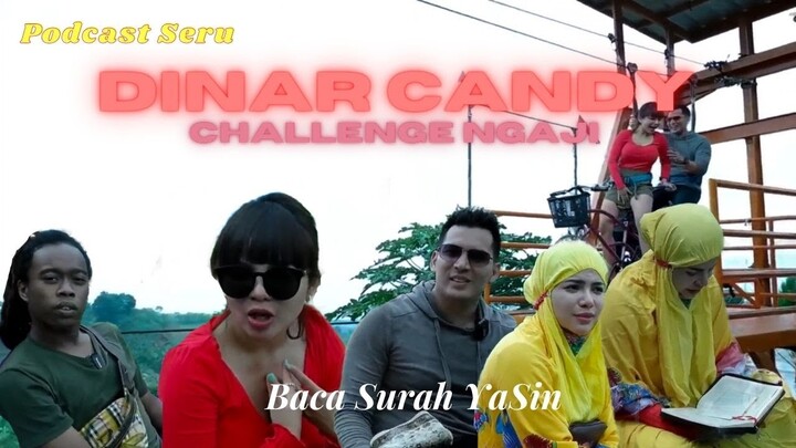 DINAR CANDY CHALLENGE NGAJI !!! PART 2│HOST RIDHO ILLAHI - CHEIKNA YAFFA  PODCAST SERU