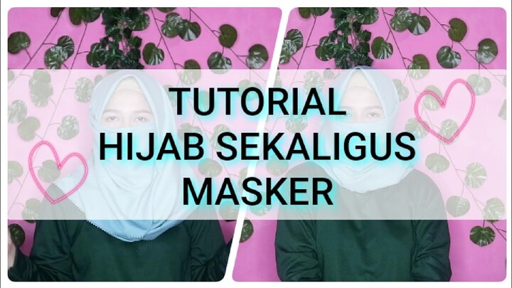 TUTORIAL HIJAB SEKALIGUS MASKER
