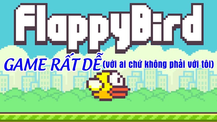 Game này không cay đâu :)) | FlappyBird