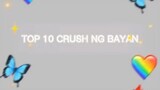 top 10 crush Ng bayan 🥰🥰