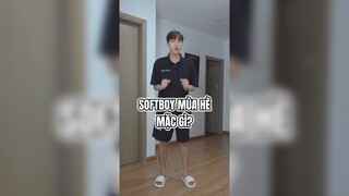 Softboy mùa hè mặc gì?