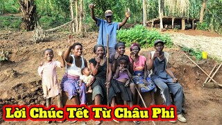 Lời chúc tết từ Châu Phi tới Việt Nam||2Q Vlogs Cuộc Sống Châu Phi