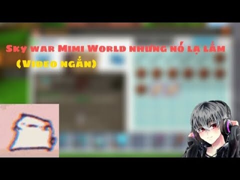 (Video ngắn) Sky War Mini World nhưng nó lạ lắm