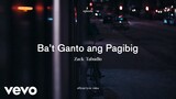 Zack Tabudlo - Ba't Ganto Ang Pag-ibig (Lyric Video)