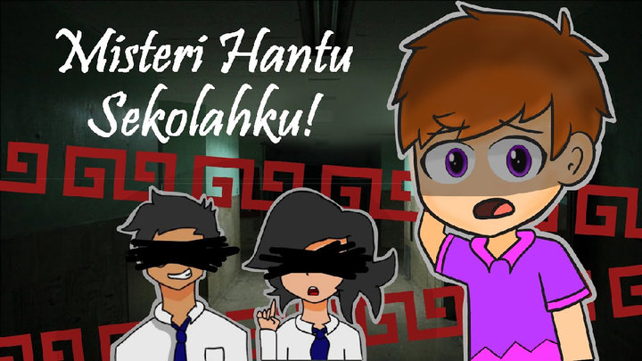 Aku Punya Teman Hantu di Sekolahku!!!