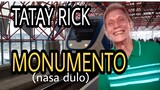 TATAY RICK:MONUMENTO (NASA DULO)