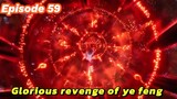 Glorious revenge of ye feng Episode 59 Sub English