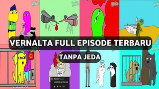 KOMPILASI VERNALTA FULL EPISODE TERBARU & TERLUCU TANPA JEDA