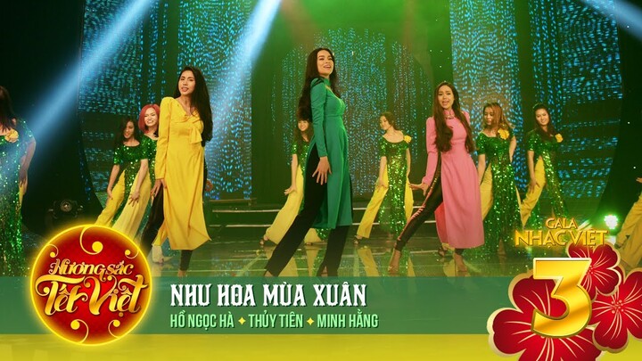 Như Hoa Mùa Xuân - Hồ Ngọc Hà, Thủy Tiên, Minh Hằng | Gala Nhạc Việt 3 (Official)