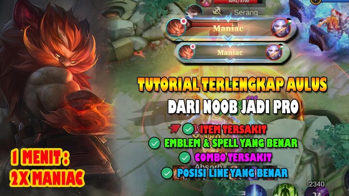 TUTORIAL TERLENGKAP cepat Mahir Bermain AULUS, DARI NOOB JADI PRO !! - MLBB