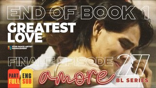 AMORE EPISODE 27 | GREATEST LOVE (FINALE EPISODE) | ENG SUB