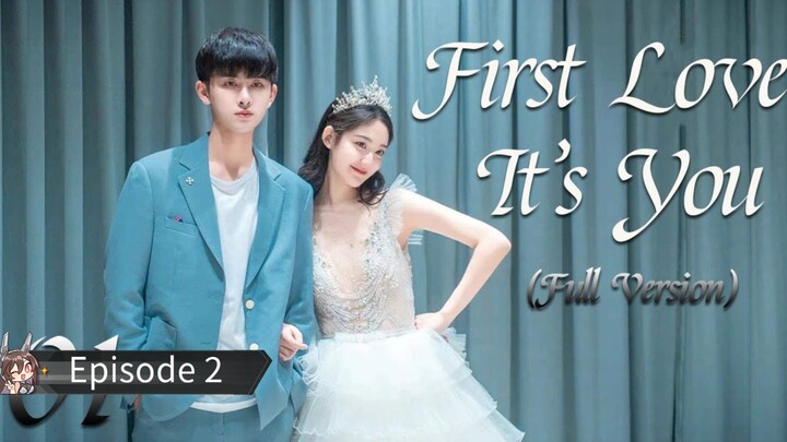 First Love It's You Episode 2【Hindi Urdu Audio】 Full Episode  Chinese Drama In Hindi Dubbed