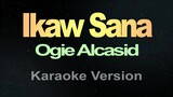 Ikaw Sana  Ogie Alcasid Karaoke