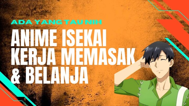 Isekai kerja memasak & belanja