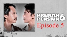 Preman Pensiun 6 Eps. 5