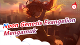 Neon Genesis Evangelion -Mengamuk！_1