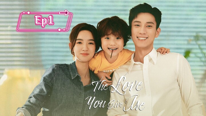🇨🇳 The Love You Give Me Eng Sub Episode 01