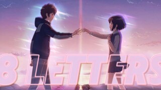 KIMI NO NAWA AMV - 8 LETTERS