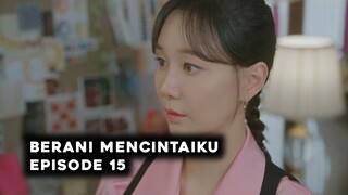 Berani Mencintaiku Episode 15 Subtitle Indonesia