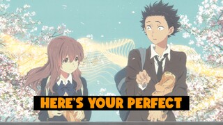 [AMV] here's your perfect - koe no katachi edit