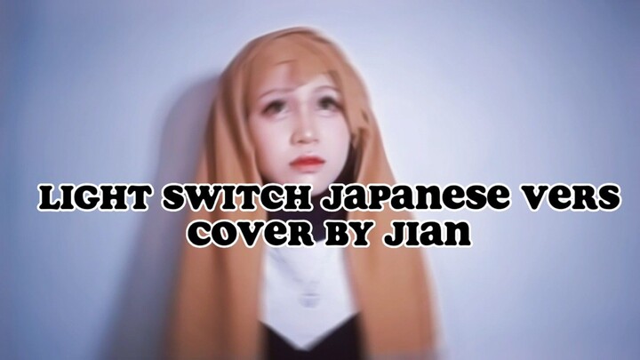 Light Switch Japanese Vers Cover By Jian