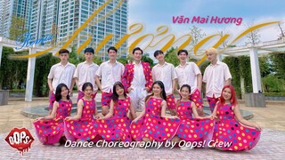 [NGOẠI TRUYỆN TIKTOK 2] Mùi hương em nồng say - Văn Mai Hương | Dance Choreography by Oops! Crew