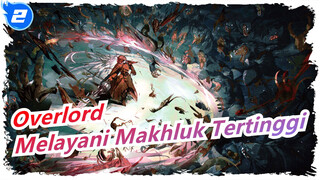 Overlord | [AMV  / Epik] Akulah yang Melayani Makhluk Tertinggi_2