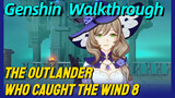 [Genshin,  Walkthrough]The Outlander Who Caught the Wind 8